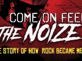 Come On Feel The Noize' Documentary