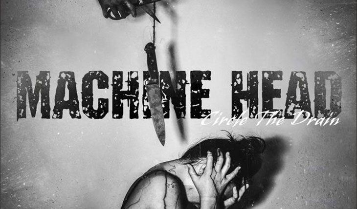 Machine Head: Escute o novo single “Circle The Drain”