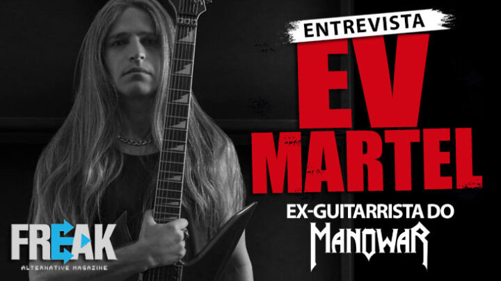 Com exclusividade, guitarrista EV Martel fala de sua história e a passagem pelo Manowar