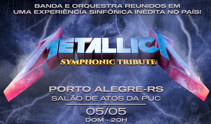 Porto Alegre recebe espetáculo METALLICA SYMPHONIC TRIBUTE neste domingo (5), no Salão de Atos da PUCRS